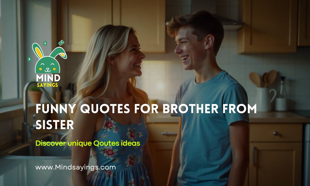 Funny Quotes for Brother from Sister