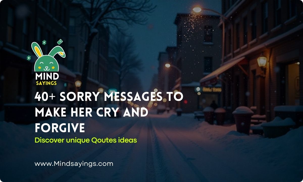 40+ Sorry Messages to Make Her Cry and Forgive