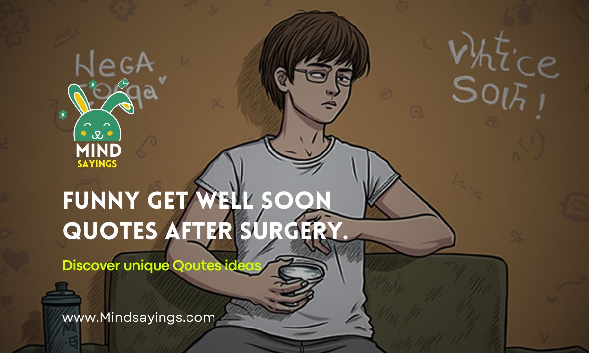 funny get well soon quotes after surgery