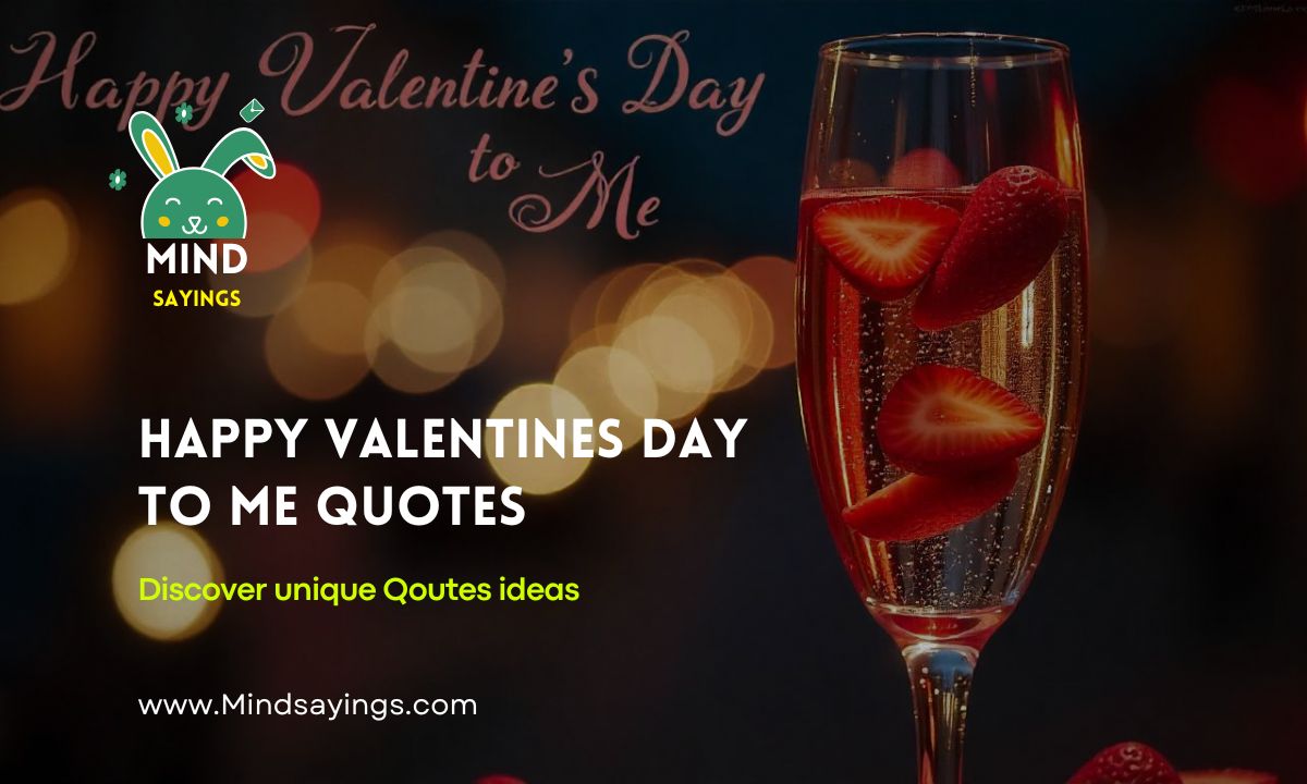 Happy Valentine’s Day to Me Quotes