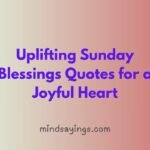 Uplifting Sunday Blessings Quotes for a Joyful Heart