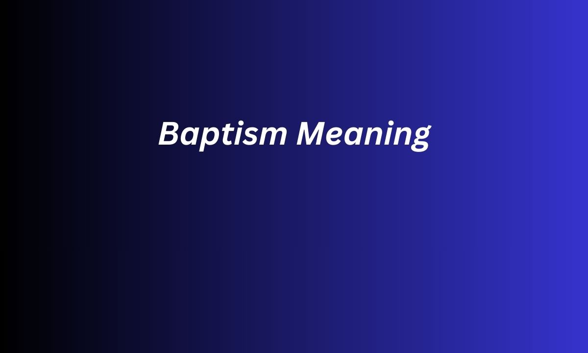Baptism Meaning