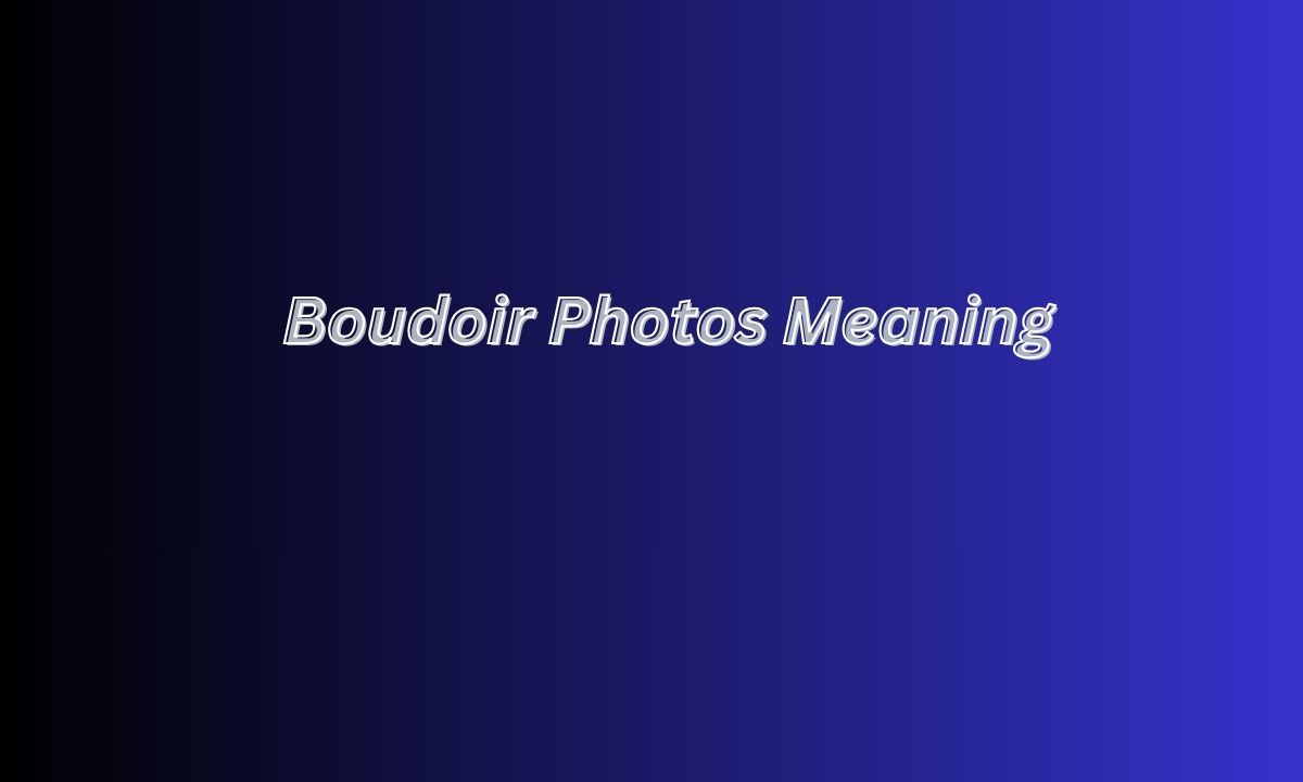 Boudoir Photos Meaning