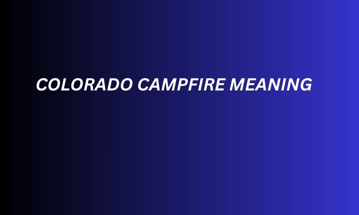 Colorado Campfire Meaning