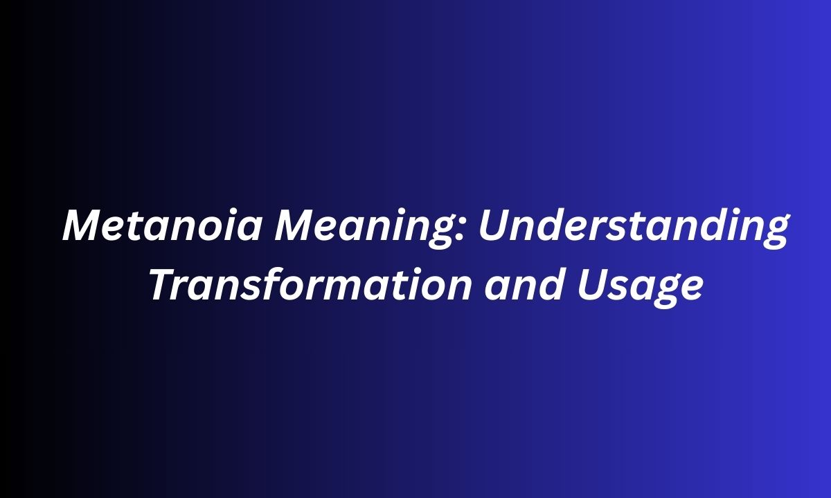 Metanoia Meaning: Understanding Transformation and Usage